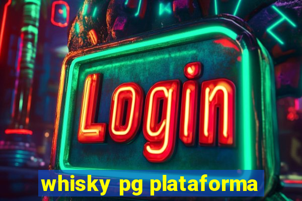 whisky pg plataforma